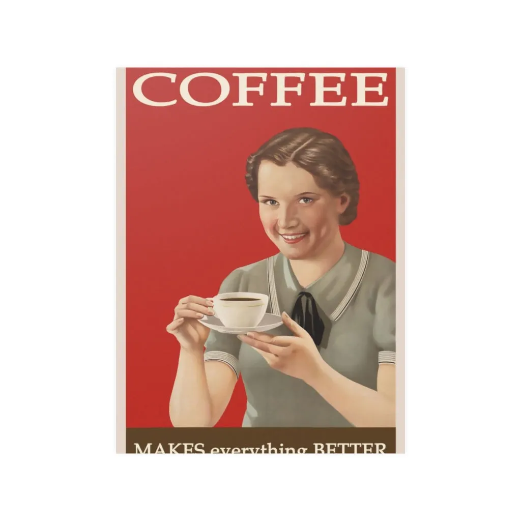 'Coffee Makes Everything Better' Vintage Satin Poster